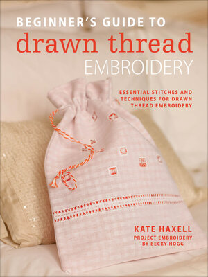 cover image of Beginner's Guide to Drawn Thread Embroidery